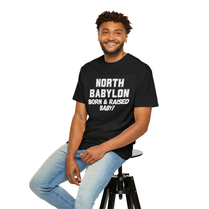 North Babylon "Born & Raised, Baby" Unisex T-Shirt - Multiple Colors Available