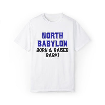 North Babylon "Born & Raised, Baby" Unisex T-Shirt - Multiple Colors Available