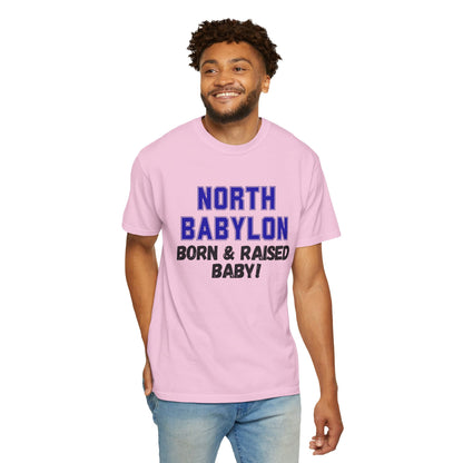 North Babylon "Born & Raised, Baby" Unisex T-Shirt - Multiple Colors Available