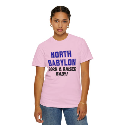 North Babylon "Born & Raised, Baby" Unisex T-Shirt - Multiple Colors Available