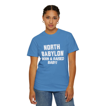 North Babylon "Born & Raised, Baby" Unisex T-Shirt - Multiple Colors Available