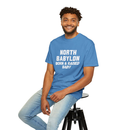 North Babylon "Born & Raised, Baby" Unisex T-Shirt - Multiple Colors Available