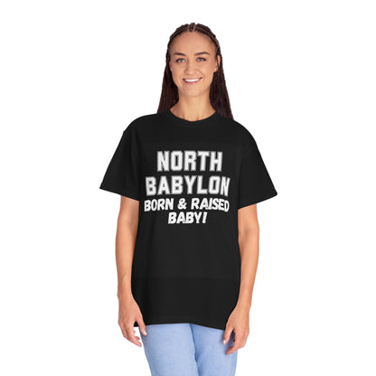 North Babylon "Born & Raised, Baby" Unisex T-Shirt - Multiple Colors Available