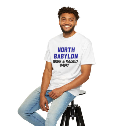 North Babylon "Born & Raised, Baby" Unisex T-Shirt - Multiple Colors Available