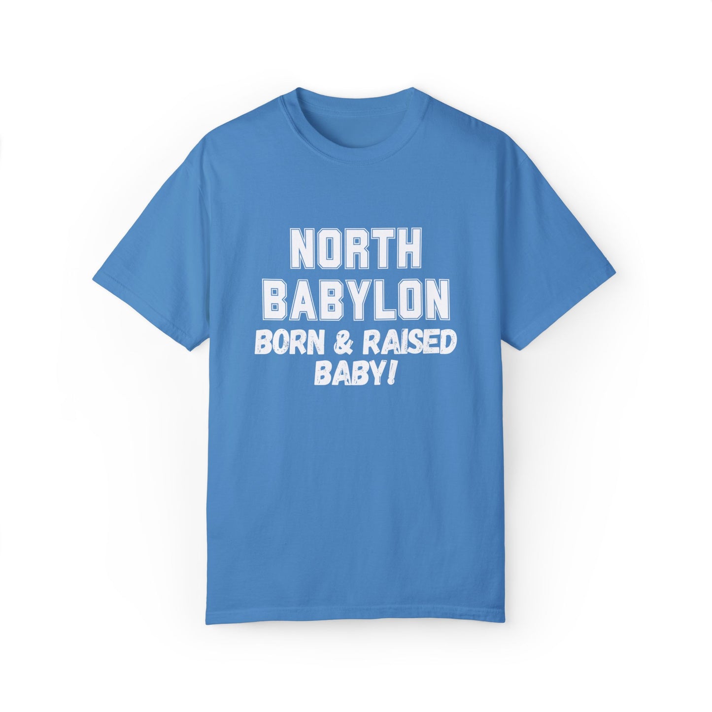 North Babylon "Born & Raised, Baby" Unisex T-Shirt - Multiple Colors Available