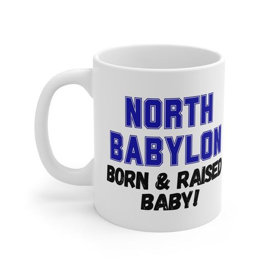 North Babylon "Born & Raised, Baby" Mug 11oz